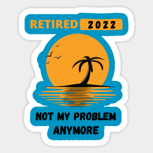 Retirement funny saying 2022 shirt sunset and palms vacation Sticker